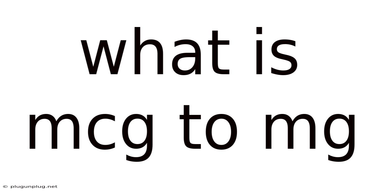 What Is Mcg To Mg