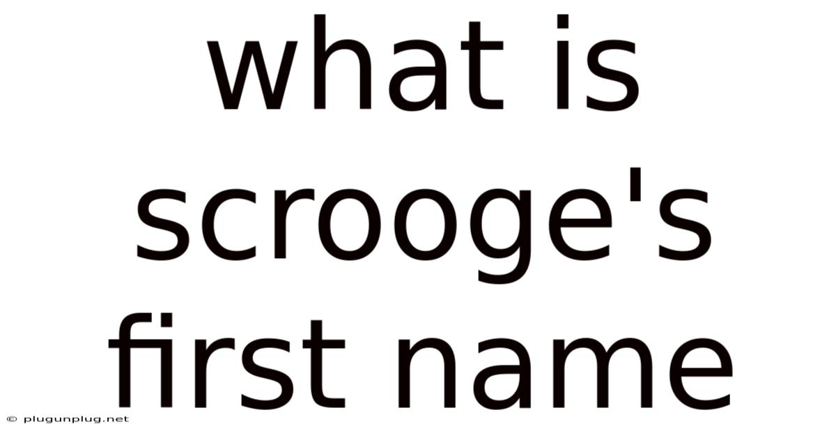 What Is Scrooge's First Name