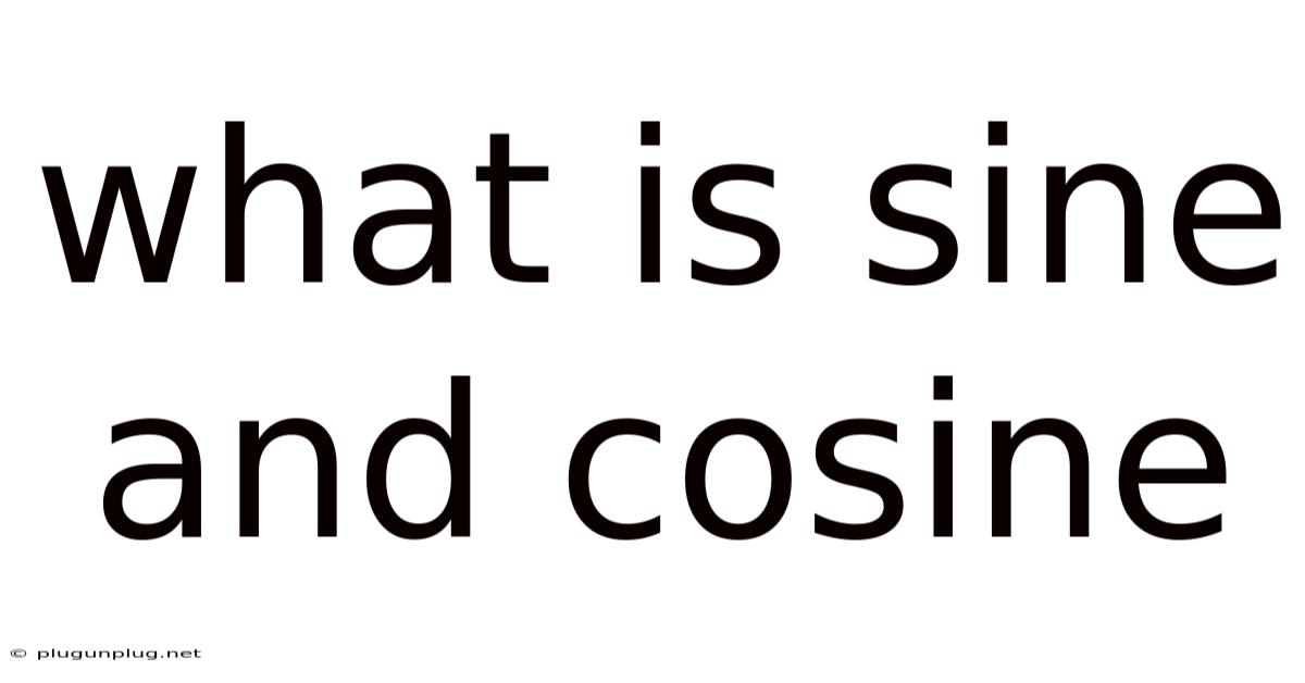 What Is Sine And Cosine