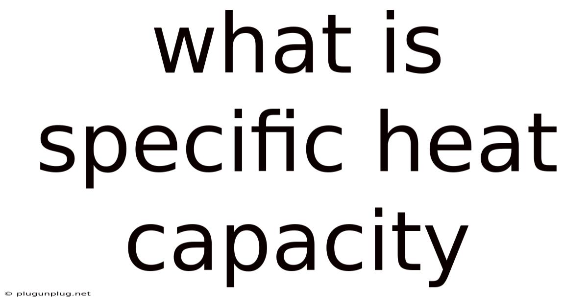 What Is Specific Heat Capacity