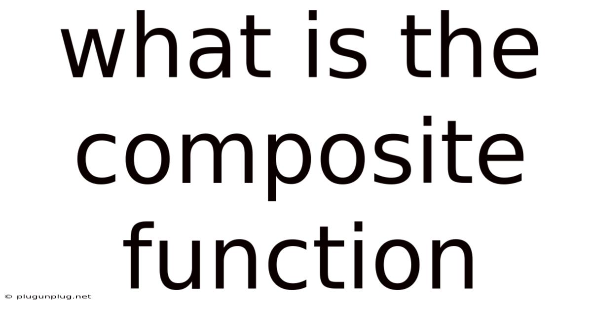 What Is The Composite Function