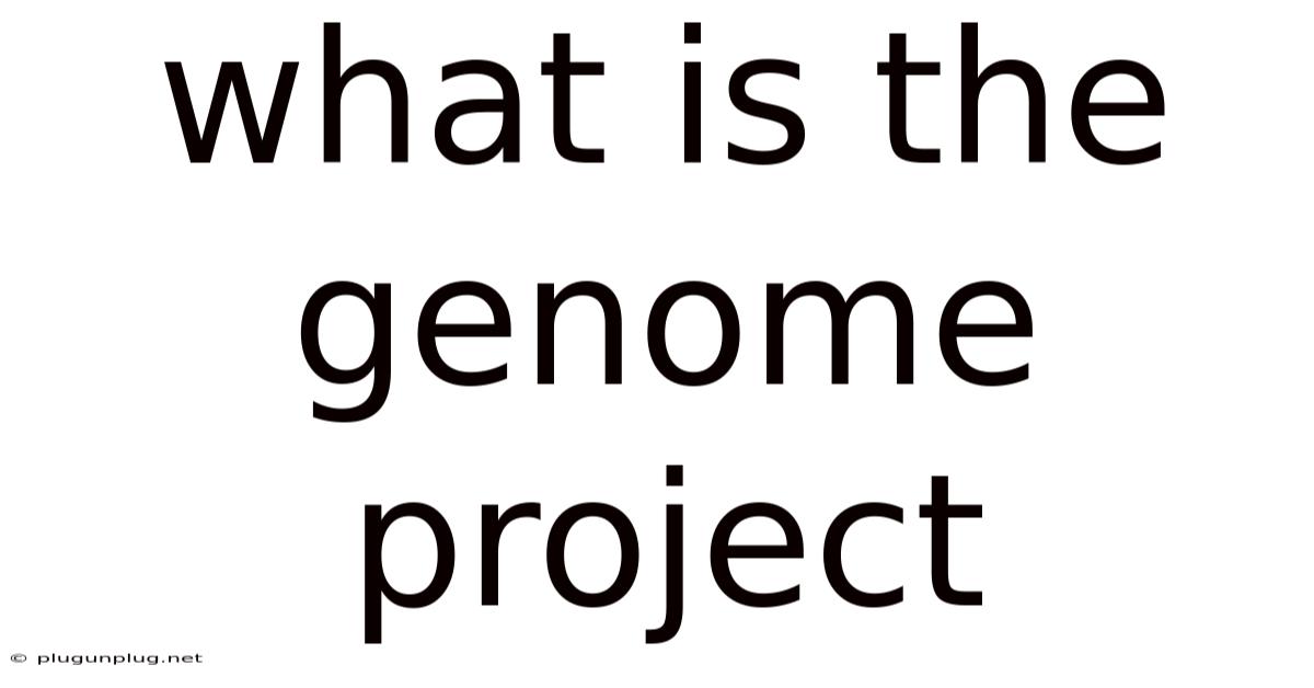 What Is The Genome Project