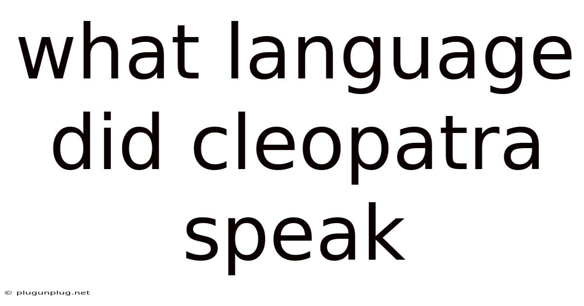 What Language Did Cleopatra Speak