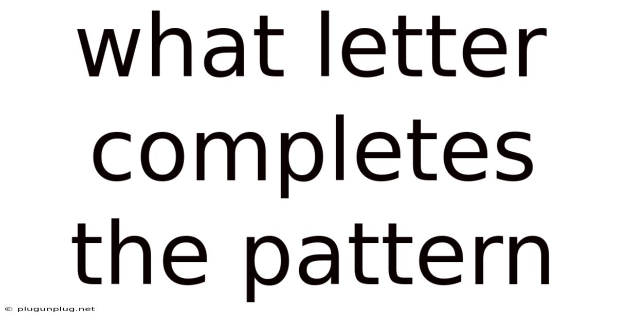 What Letter Completes The Pattern