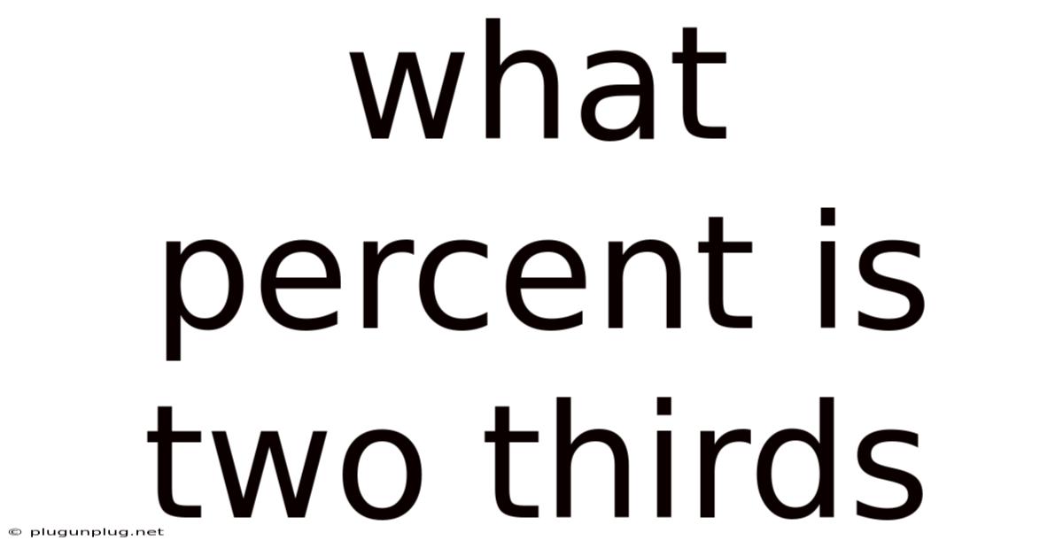 What Percent Is Two Thirds