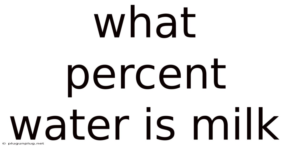 What Percent Water Is Milk