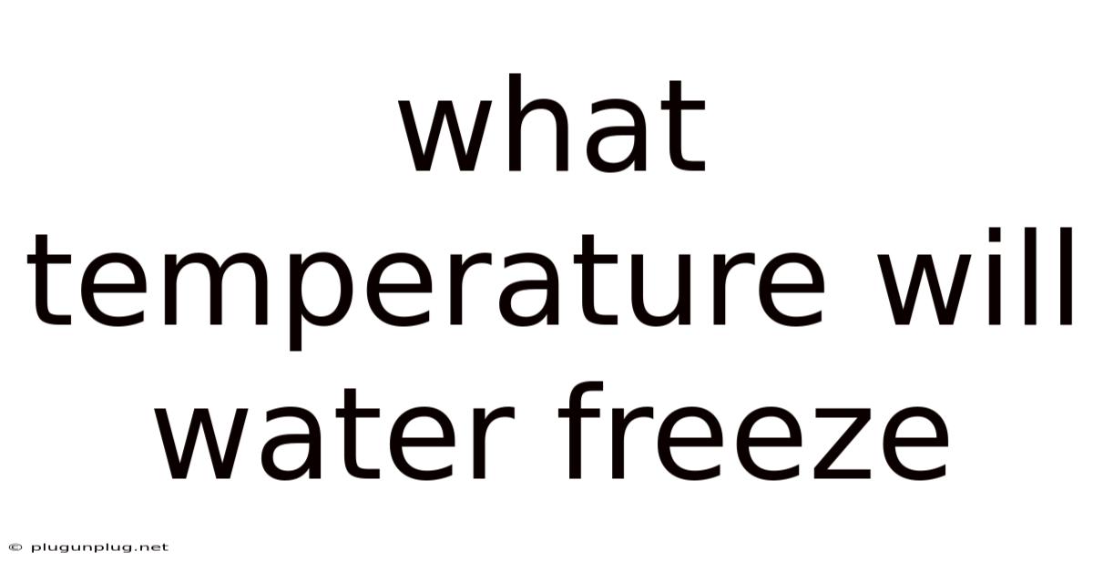 What Temperature Will Water Freeze