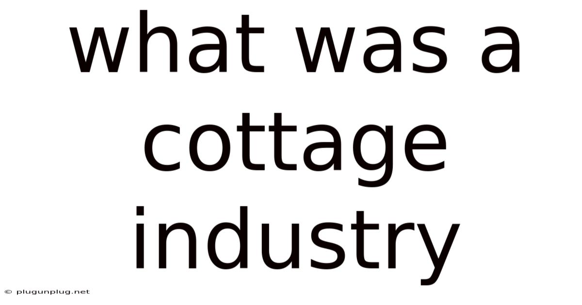 What Was A Cottage Industry