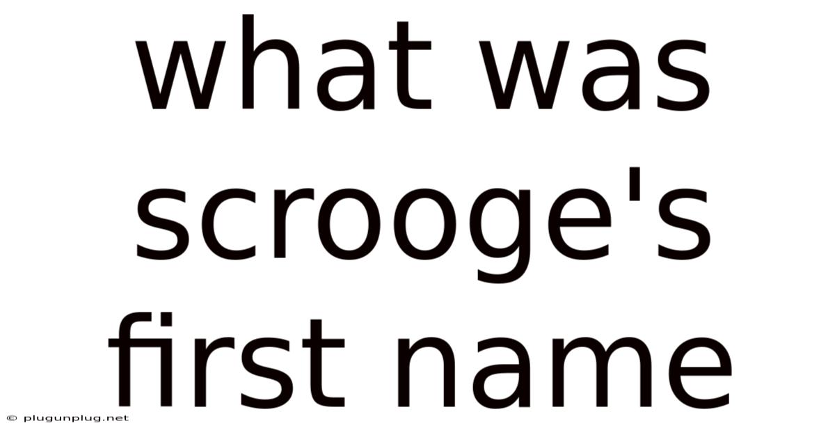 What Was Scrooge's First Name