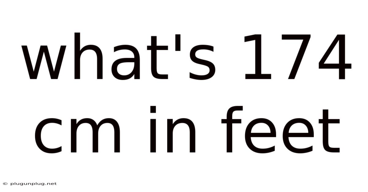 What's 174 Cm In Feet