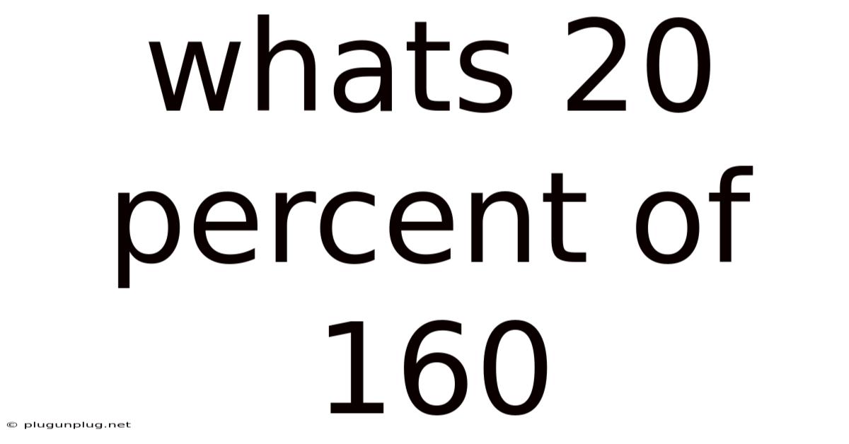 Whats 20 Percent Of 160