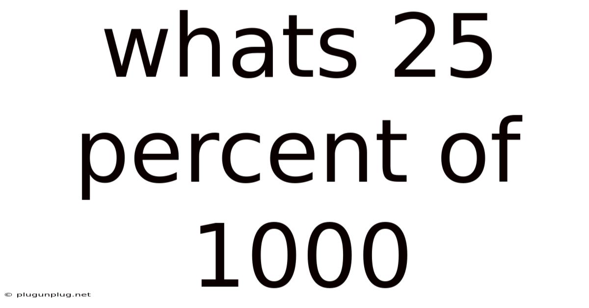 Whats 25 Percent Of 1000