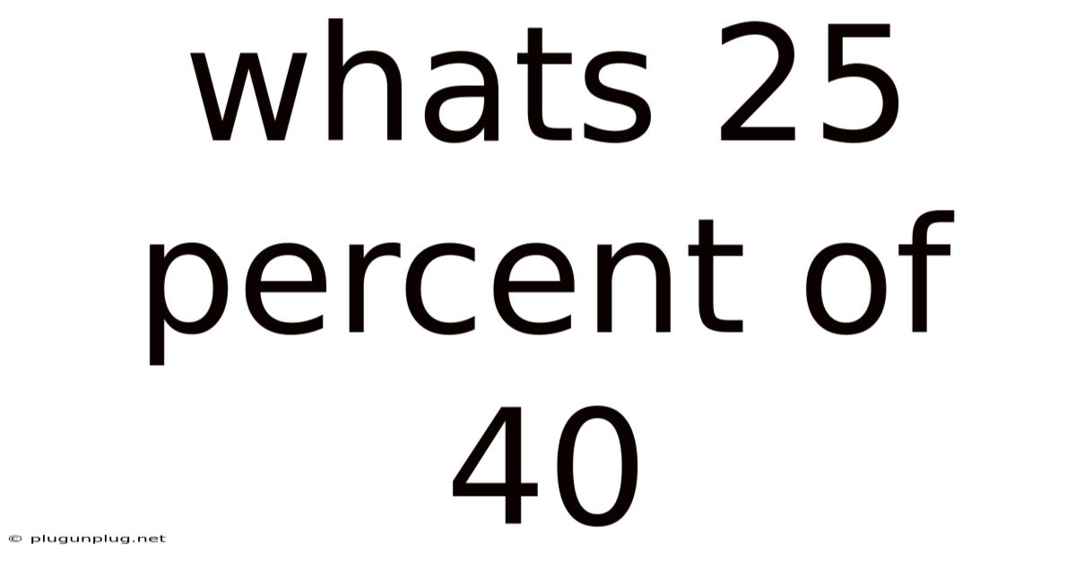 Whats 25 Percent Of 40