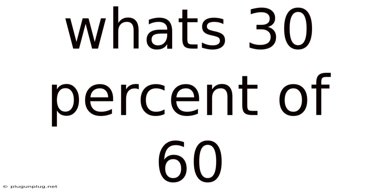Whats 30 Percent Of 60