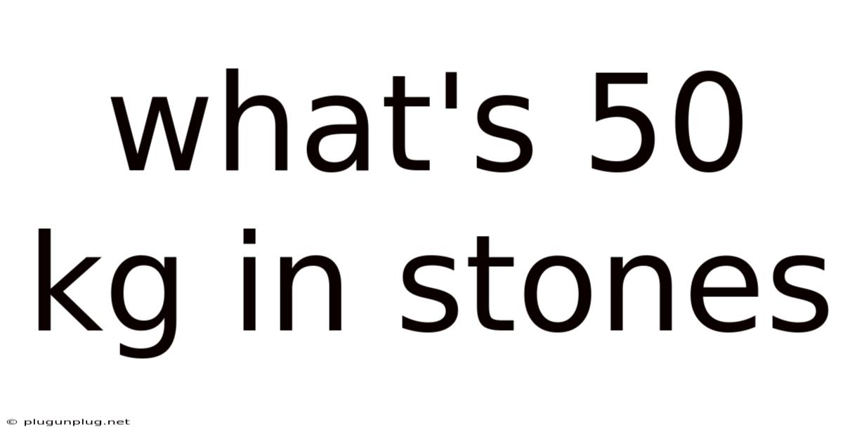What's 50 Kg In Stones