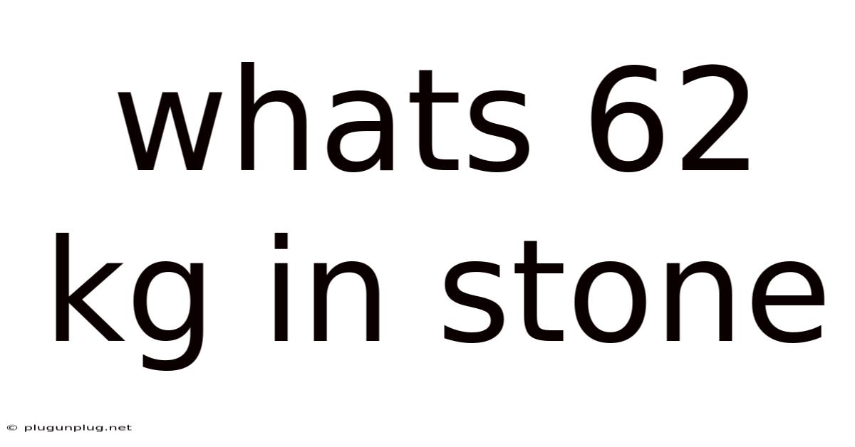 Whats 62 Kg In Stone