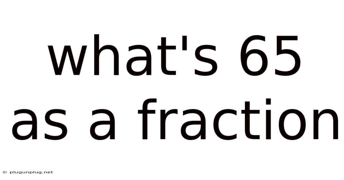 What's 65 As A Fraction