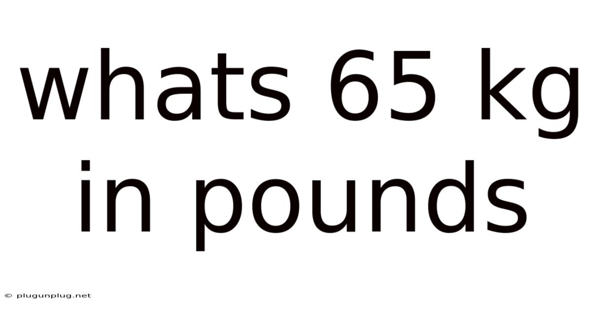 Whats 65 Kg In Pounds
