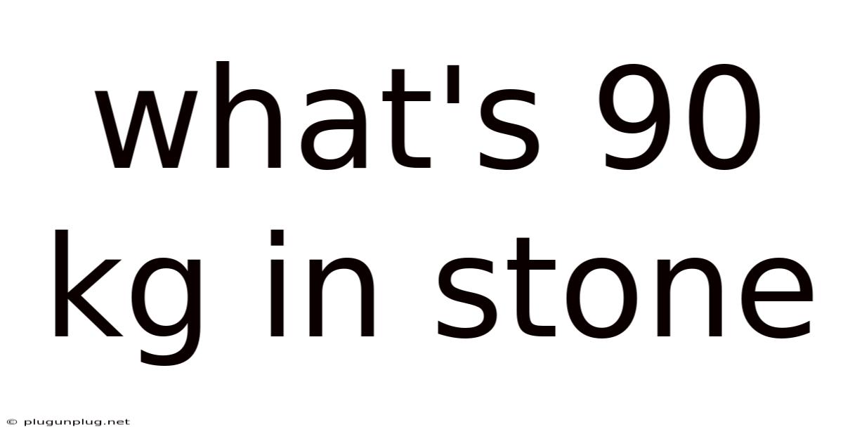 What's 90 Kg In Stone