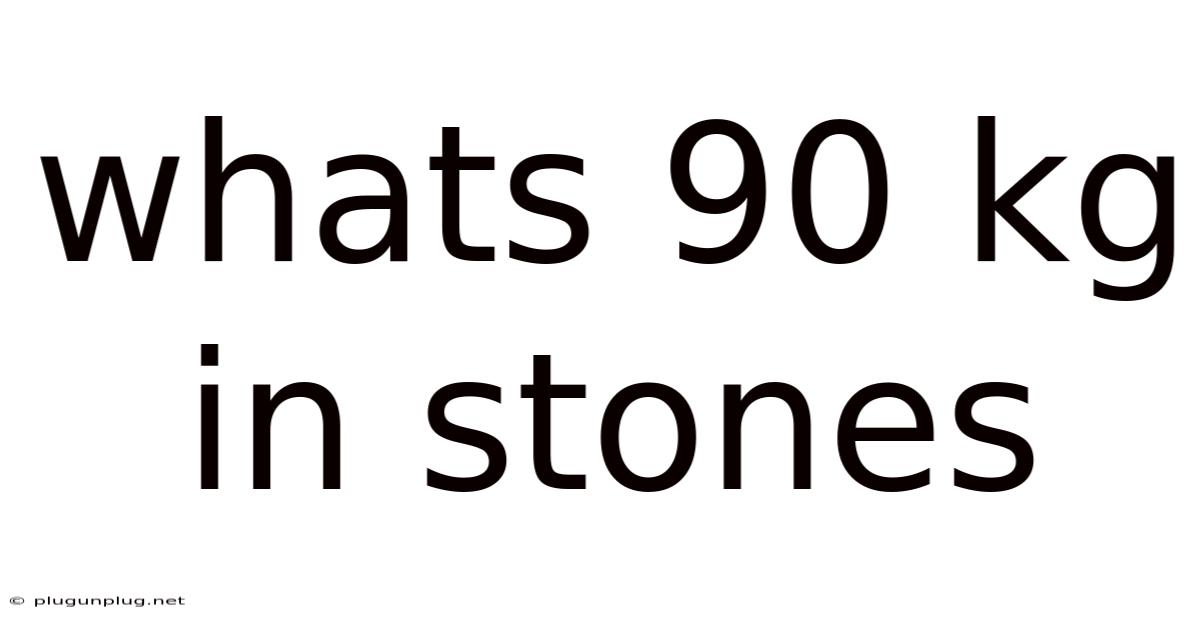 Whats 90 Kg In Stones