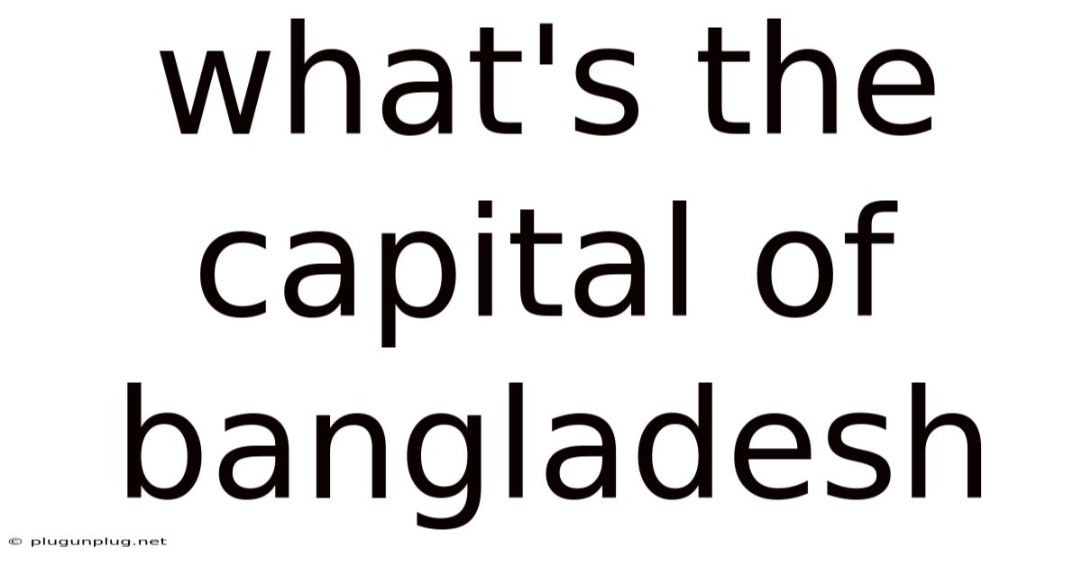 What's The Capital Of Bangladesh