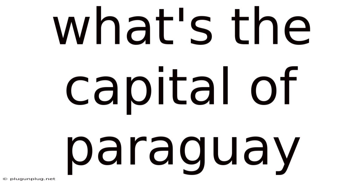 What's The Capital Of Paraguay