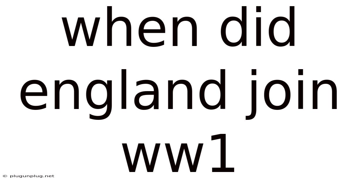 When Did England Join Ww1
