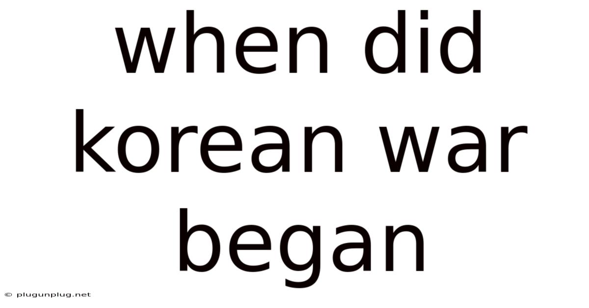 When Did Korean War Began