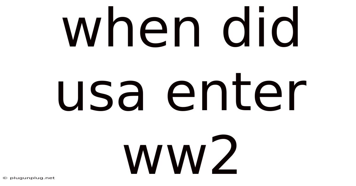 When Did Usa Enter Ww2
