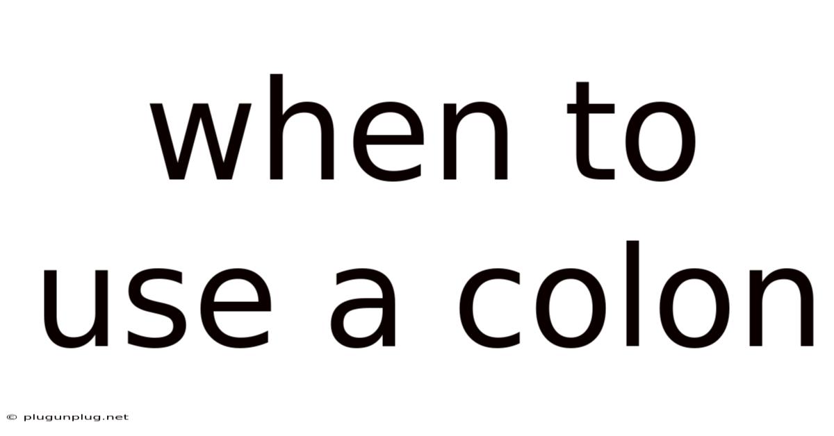 When To Use A Colon