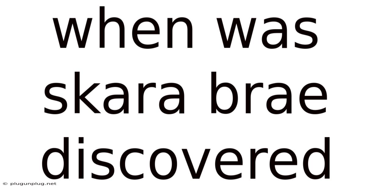 When Was Skara Brae Discovered
