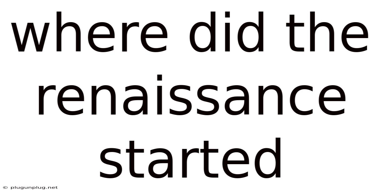 Where Did The Renaissance Started