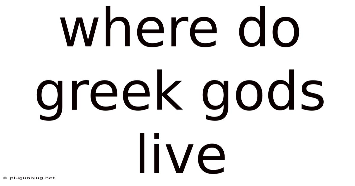 Where Do Greek Gods Live