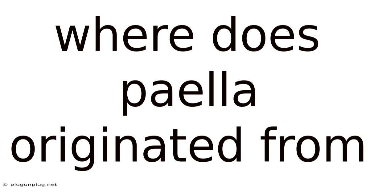 Where Does Paella Originated From