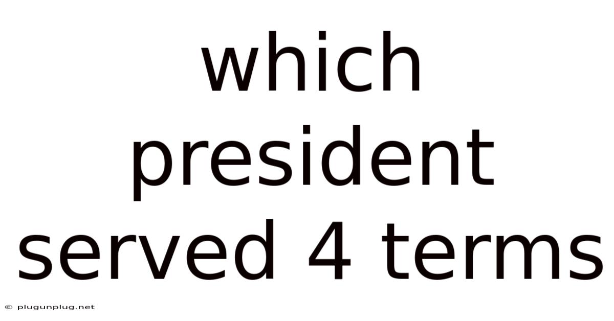 Which President Served 4 Terms
