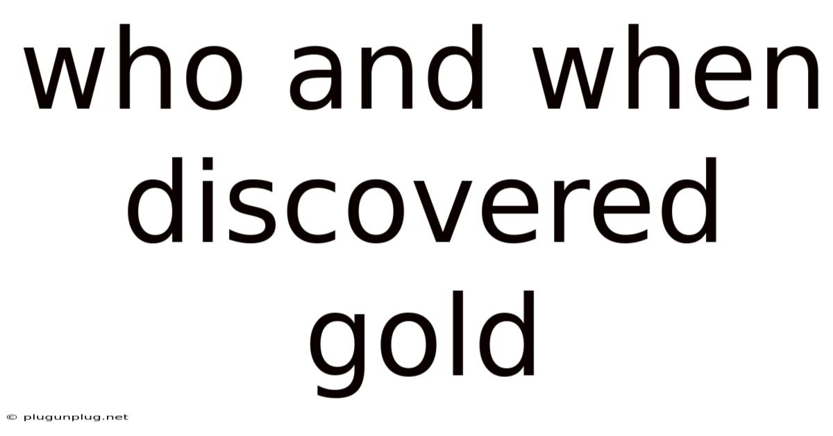 Who And When Discovered Gold