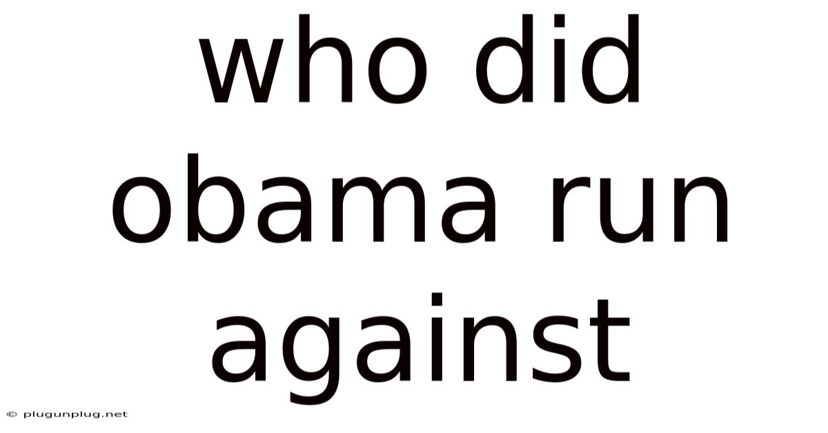 Who Did Obama Run Against