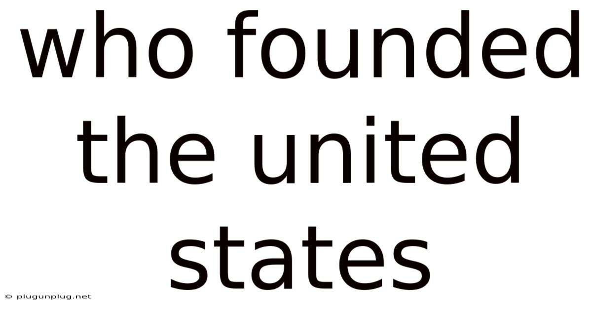 Who Founded The United States