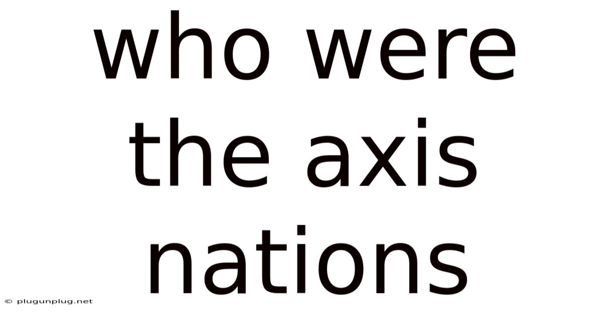 Who Were The Axis Nations