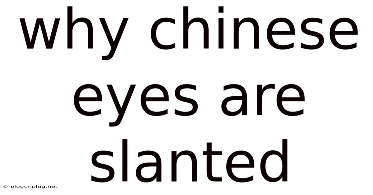 Why Chinese Eyes Are Slanted