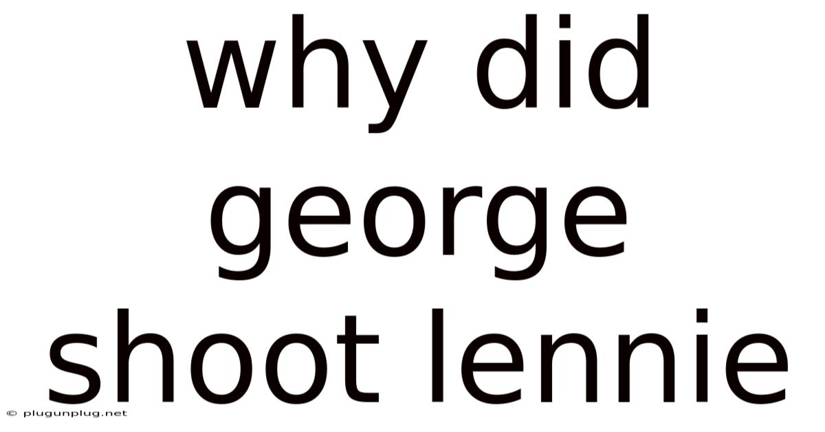 Why Did George Shoot Lennie