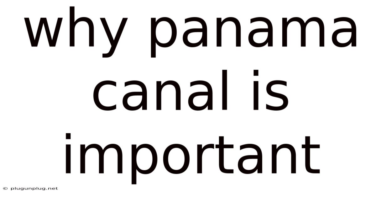 Why Panama Canal Is Important