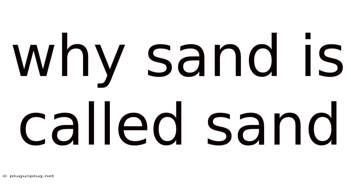 Why Sand Is Called Sand