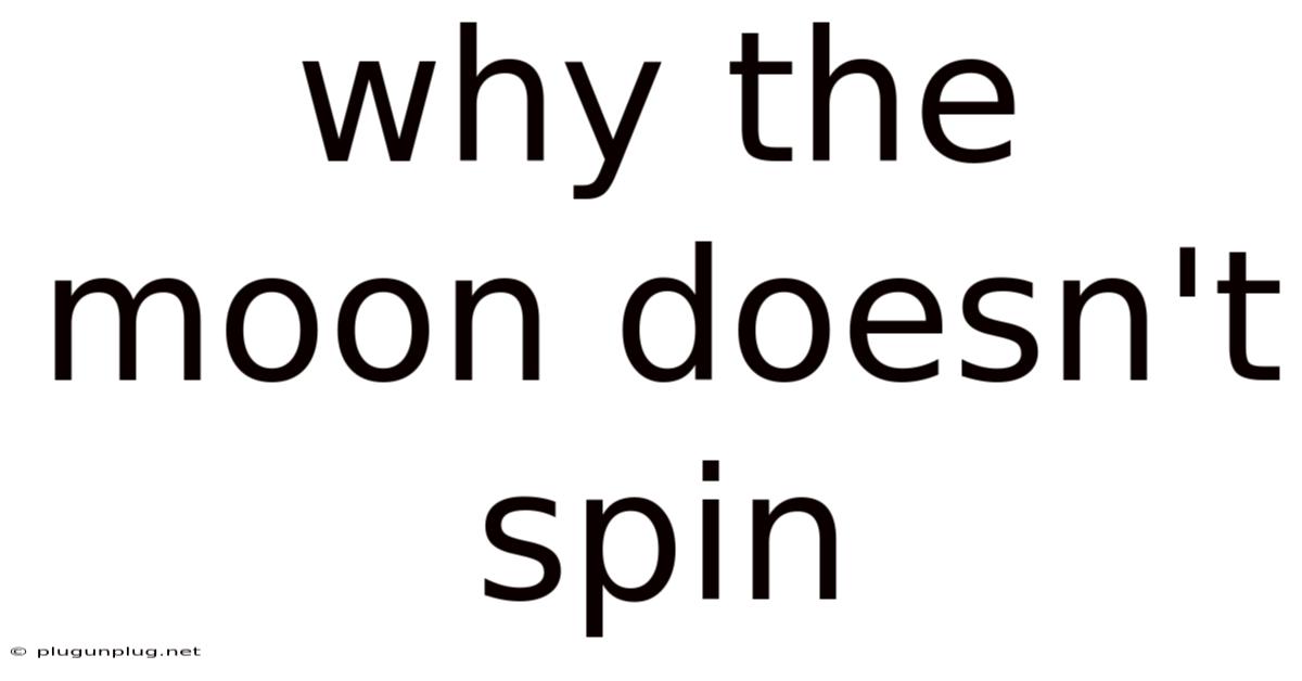 Why The Moon Doesn't Spin