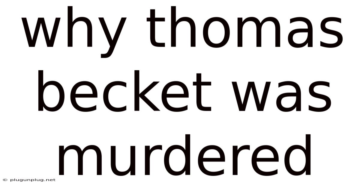 Why Thomas Becket Was Murdered