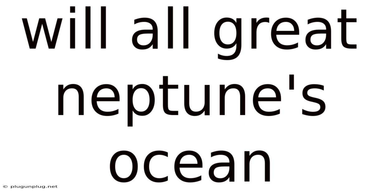 Will All Great Neptune's Ocean