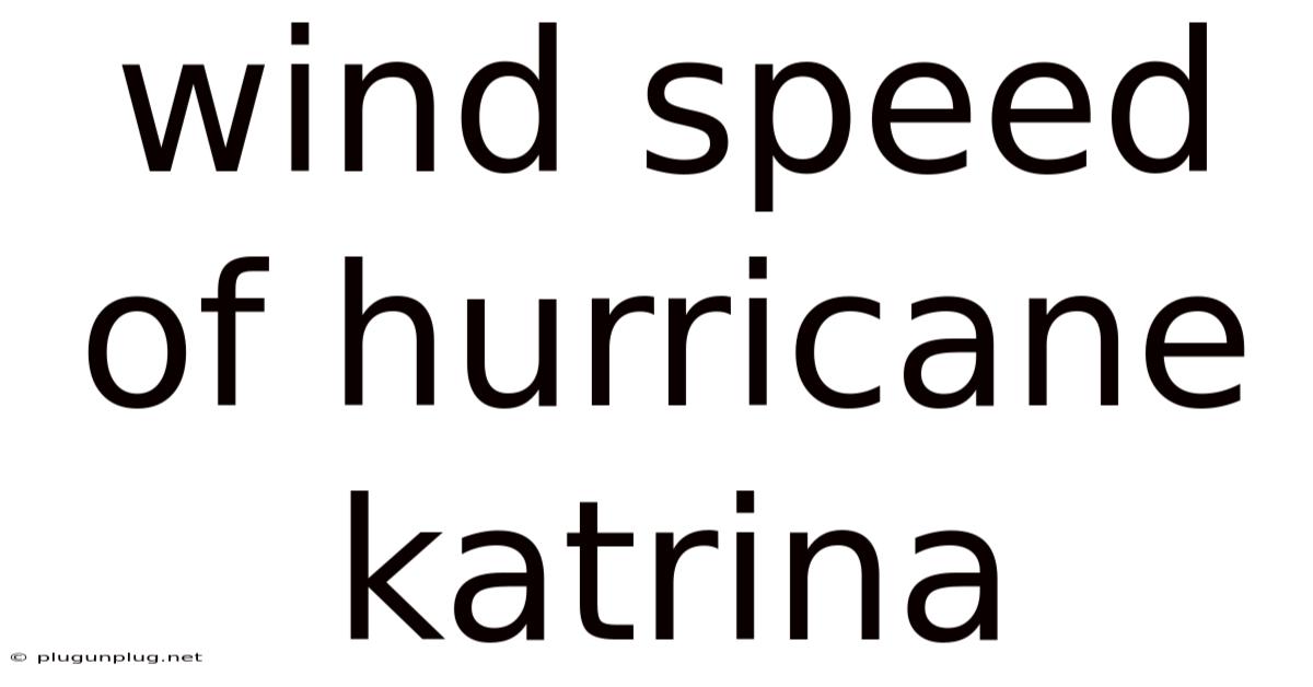 Wind Speed Of Hurricane Katrina