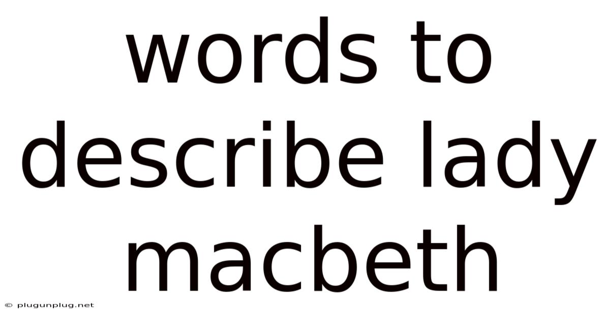 Words To Describe Lady Macbeth