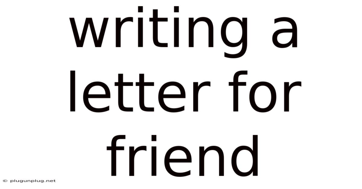 Writing A Letter For Friend