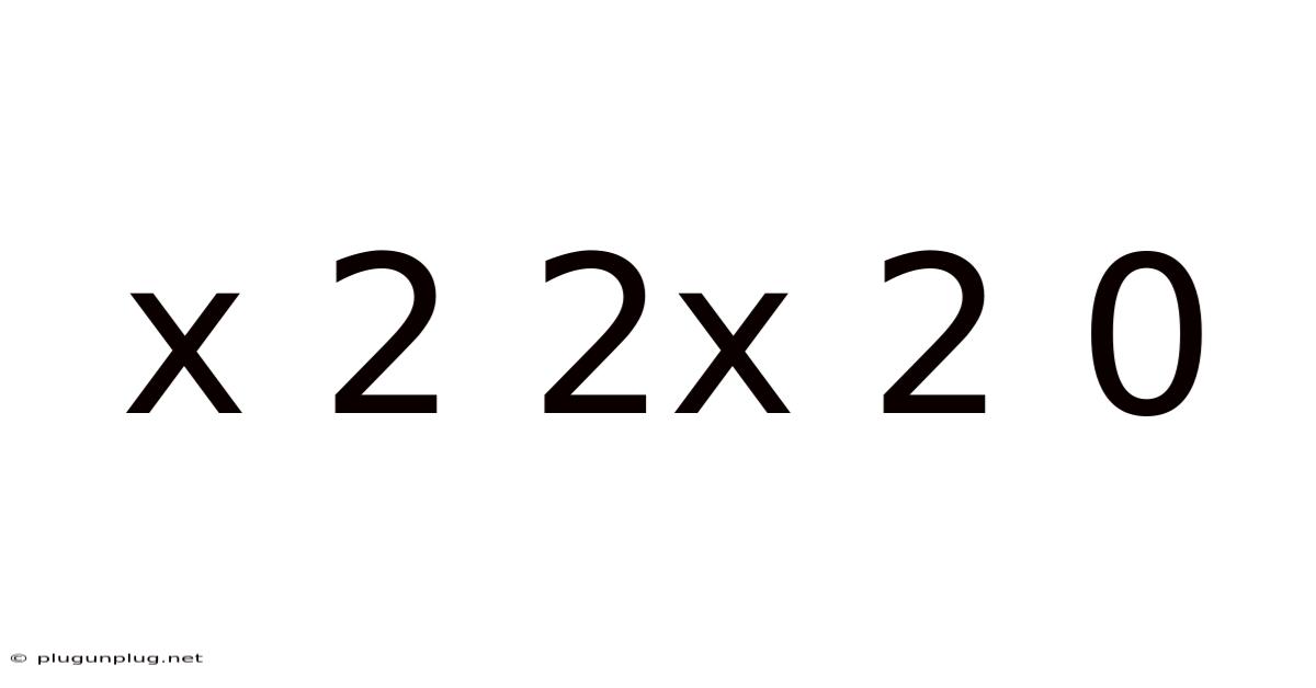 X 2 2x 2 0